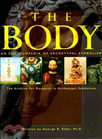 The Body ─ An Encyclopedia of Archetypal Symbolism