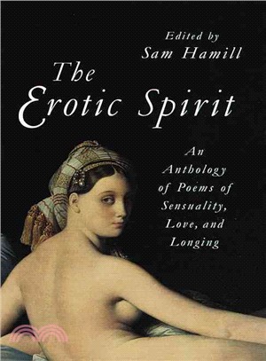 Erotic Spirit ─ An Anthology of Poems of Sensuality, Love, and Longing