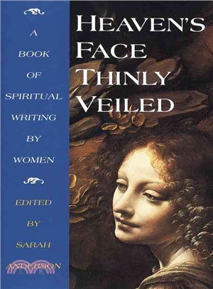 Heaven's Face Thinly Veiled ─ A Book of Spiritual Writing by Women