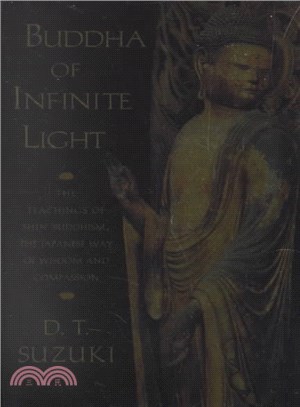 Buddha of Infinite Light ― The Teachings of Shin Buddhism, the Japanese Way of Wisdom and Compassion