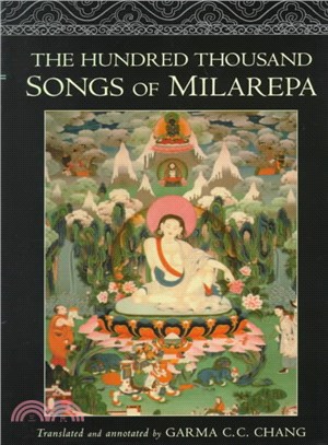 The Hundred Thousand Songs of Milarepa ─ The Life-Story and Teaching of the Greatest Poet-Saint Ever to Appear in the History of Buddhism