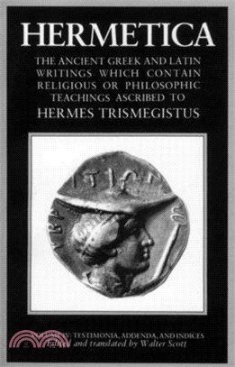 Hermetica ― The Ancient Greek and Latin Writings Which Contain Religious or Philosophic Teachings Ascribed to Hermes Trismegistus : Testemonia
