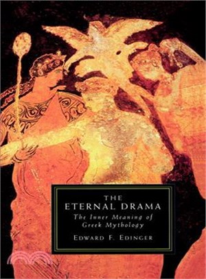 The Eternal Drama: The Inner Meaning of Greek Mythology