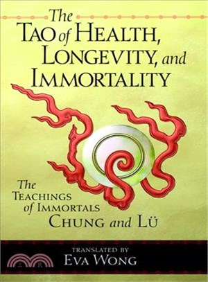 The Tao of Health, Longevity, and Immortality