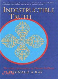 Indestructible Truth ─ The Living Spirituality of Tibetan Buddhism