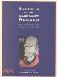 Secrets of the Blue Cliff Record ― Zen Comments by Hakuin and Tenkei