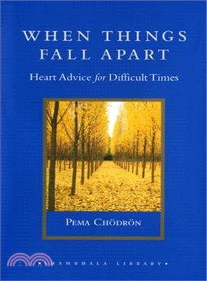 When Things Fall Apart ─ Heart Advice for Difficult Times