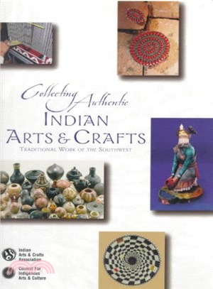 Collecting Authentic Indian Arts and Crafts ― Traditional Work of the Southwest