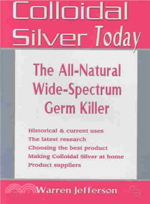 Colloidal Silver Today ─ The All Natural, Wide-Spectrum Germ Killer