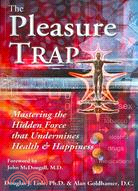 The Pleasure Trap ─ Mastering the Hidden Force That Undermines Health & Happiness