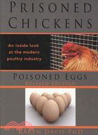 Prisoned Chickens Poisoned Eggs: An Inside Look at the Modern Poultry Industry