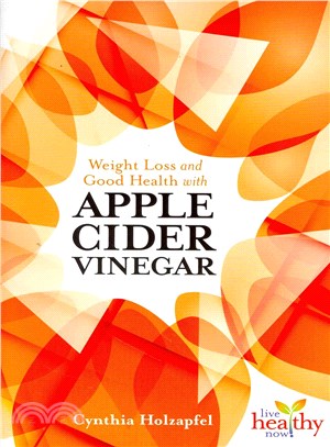 Weight Loss and Good Health With Apple Cider Vinegar