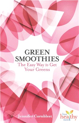 Green Smoothies ― The Easy Way to Get Your Greens