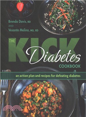 The Kick Diabetes Cookbook ― An Action Plan and Recipes for Defeating Diabetes