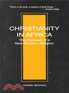 Christianity in Africa: The Renewal of Non-Western Religion