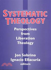 Systematic Theology ─ Perpspectives from Liberation Theology : (Readings from Mysterium Liberationis)