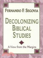 Decolonizing Biblical Studies: A View from the Margins