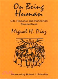 On Being Human ─ U.S. Hispanic and Rahnerian Perspectives