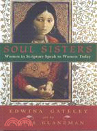 Soul Sisters ─ Women in Scripture Speak to Women Today