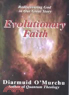 Evolutionary Faith: Rediscovering God in Our Great Story