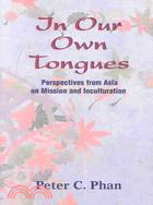 In Our Own Tongues ─ Perspectives from Asia on Mission and Inculturation