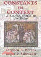 Constants in Context ─ A Theology of Mission for Today