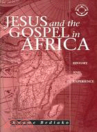 Jesus And The Gospel In Africa ─ History And Experience