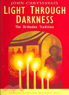 Light Through Darkness: The Orthodox Tradition