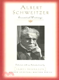 Albert Schweitzer ─ Essential Writings