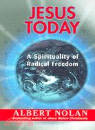 Jesus Today ─ A Spirituality of Radical Freedom