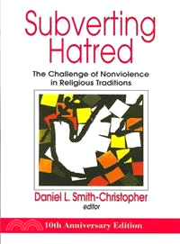 Subverting Hatred ─ The Challenge of Nonviolence in Religious Traditions