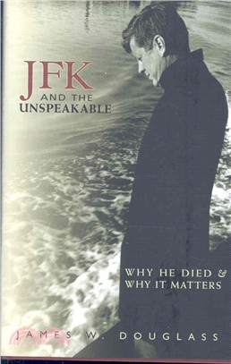 JFK and the Unspeakable ─ Why He Died and Why It Matters