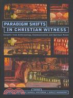 Paradigm Shifts In Christian Witness: Insights from Anthropology, Communication, and Spiritual Power