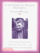 Catherine De Hueck Doherty: Essential Writings