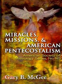 Miracles, Missions, and American Pentecostalism