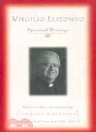 Virgilio Elizondo: Spiritual Writings