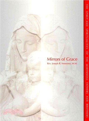 Mirrors of Grace ― The Spirit and Spiritualities of the Maryknoll Fathers and Brothers