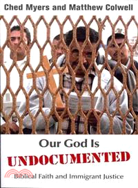 Our God Is Undocumented ─ Biblical Faith and Immigrant Justice