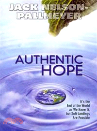 Authentic Hope ─ It's the End of the World As We Know It, but Soft Landings Are Possible