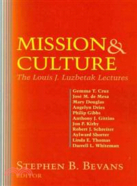 Mission and Culture—The Louis J. Luzbetak Lectures