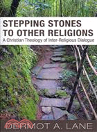 Stepping Stones to Other Religions ─ A Christian Theology of Inter-Religious Dialogue