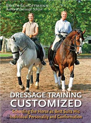 Dressage Training Customized ─ Schooling the Horse as Best Suits His Individual Personality and Conformation