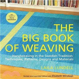 The Big Book of Weaving ― Handweaving in the Swedish Tradition: Techniques, Patterns, Designs and Materials