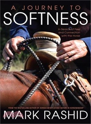 Journey to Softness ─ In Search of Feel and Connection With the Horse