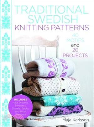 Traditional Swedish Knitting Patterns ― 40 Motifs and 20 Projects for Knitters