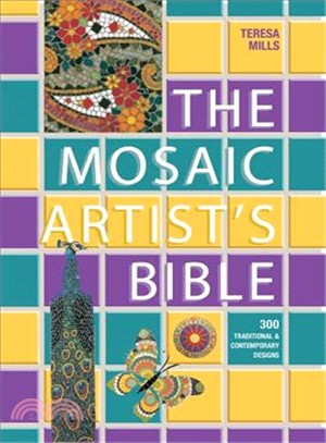 The Mosaic Artist's Bible ― 300 Traditional and Contemporary Designs