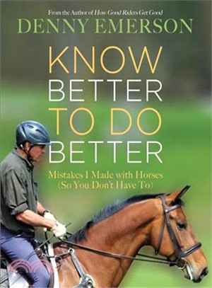 Know Better to Do Better ― Mistakes I Made With Horses - So You Don't Have to