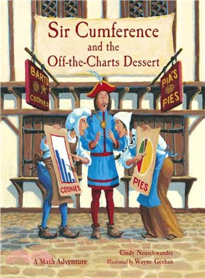Sir Cumference and the Off-the-Charts Dessert ― A Math Adventure