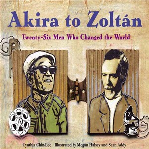 Akira to Zoltan: Twenty-six Men Who Changed the World