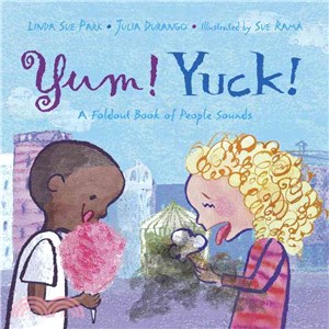 Yum! Yuck! ─ A Foldout Book Of People Sounds
